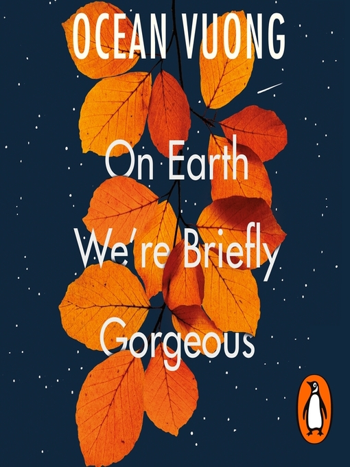 Title details for On Earth We're Briefly Gorgeous by Ocean Vuong - Available